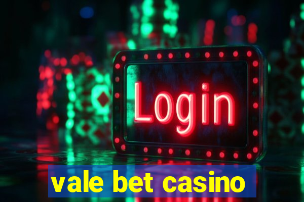 vale bet casino